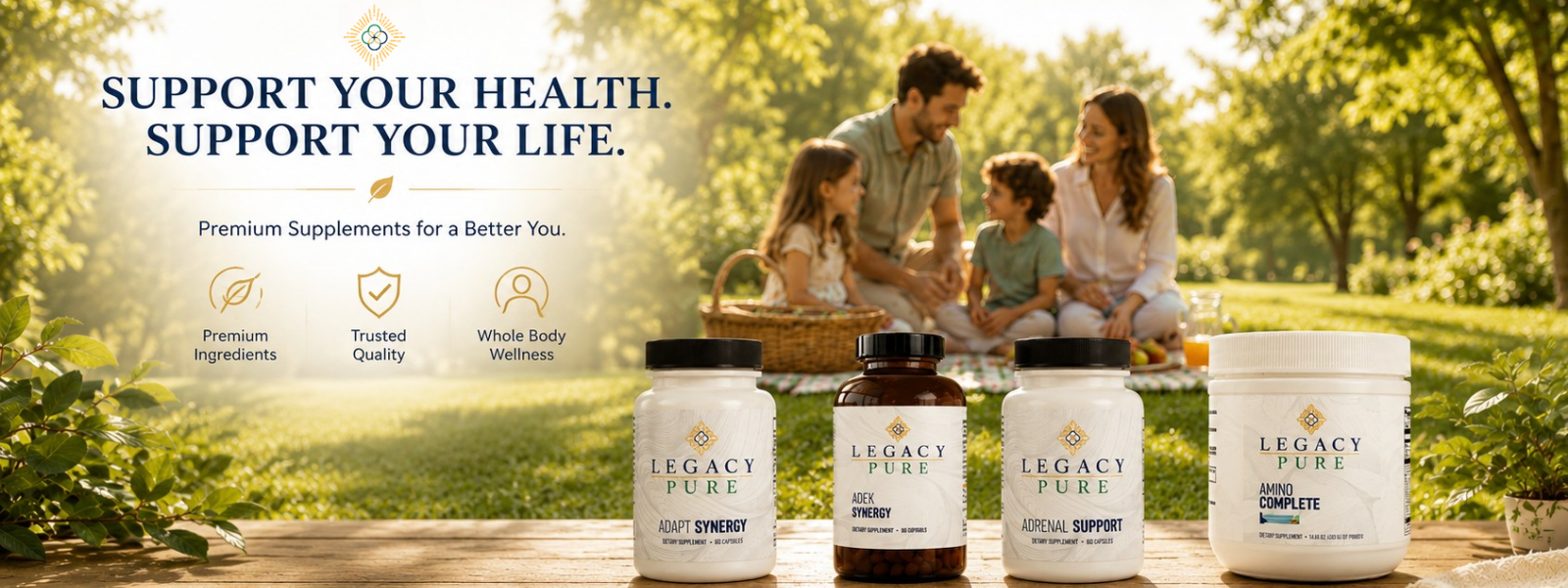 Four Legacy Pure supplement bottles displayed on a wooden table in a sunny backyard, with a family sitting in the background. The left side features marketing text and icons for premium ingredients, trusted quality, and whole body wellness.